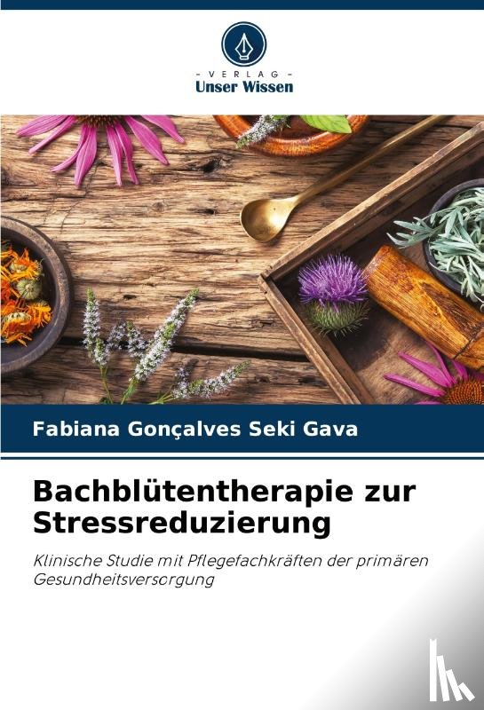 Gonçalves Seki Gava, Fabiana - Bachblütentherapie zur Stressreduzierung