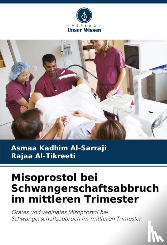 Kadhim Al-Sarraji, Asmaa, Al-Tikreeti, Rajaa - Misoprostol bei Schwangerschaftsabbruch im mittleren Trimester