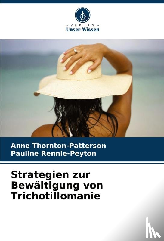 Thornton-Patterson, Anne, Rennie-Peyton, Pauline - Strategien zur Bewältigung von Trichotillomanie