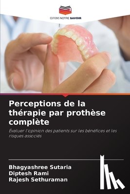 Sutaria, Bhagyashree, Rami, Diptesh, Sethuraman, Rajesh - Perceptions de la thérapie par prothèse complète
