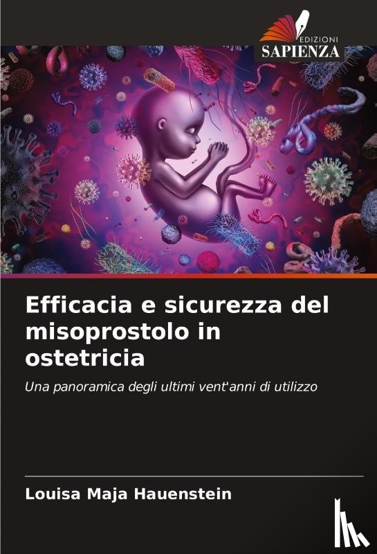 Hauenstein, Louisa Maja - Efficacia e sicurezza del misoprostolo in ostetricia