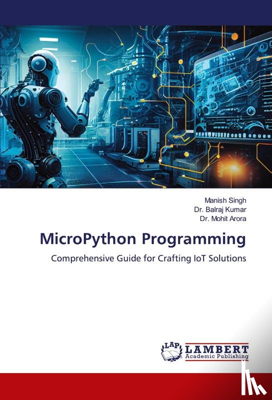 Singh, Manish, Kumar, Balraj, Arora, Mohit - MicroPython Programming