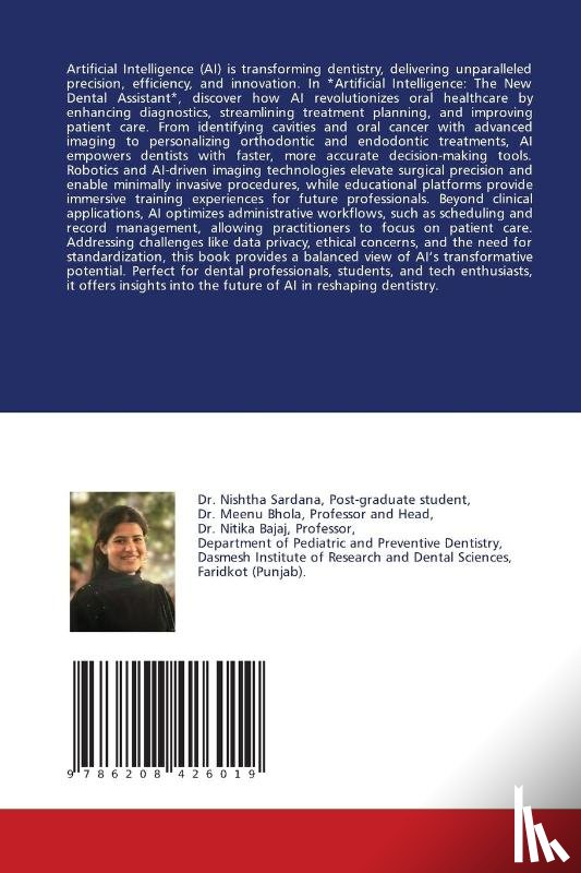Sardana, Nishtha, Bhola, Meenu, Bajaj, Nitika - ARTIFICIAL INTELLIGENCE: THE NEW DENTAL ASSISTANT