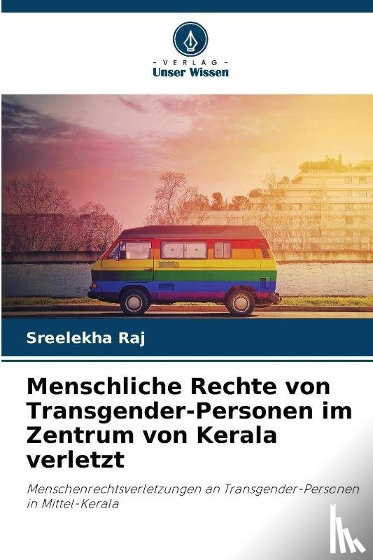 Raj, Sreelekha - Menschliche Rechte von Transgender-Personen im Zentrum von Kerala verletzt