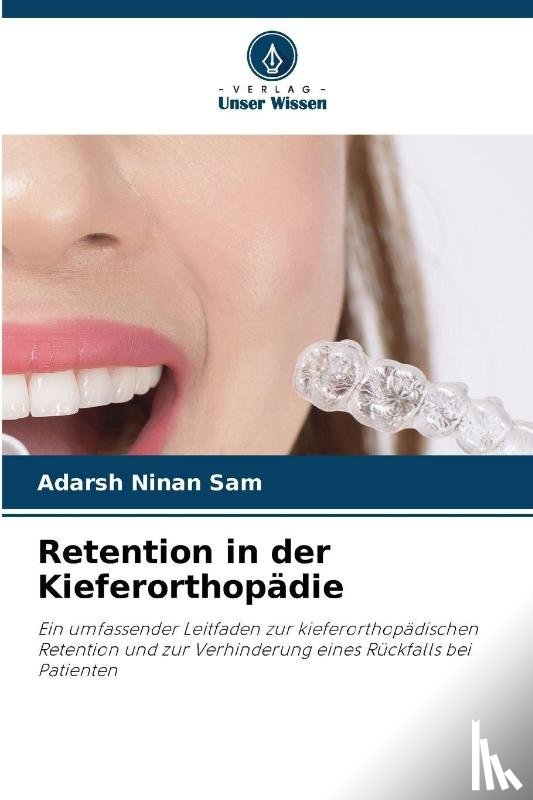 Ninan Sam, Adarsh - Retention in der Kieferorthopädie