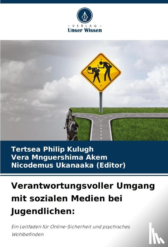 Kulugh, Tertsea Philip, Akem, Vera Mnguershima, Ukanaaka (Editor), Nicodemus - Verantwortungsvoller Umgang mit sozialen Medien bei Jugendlichen: