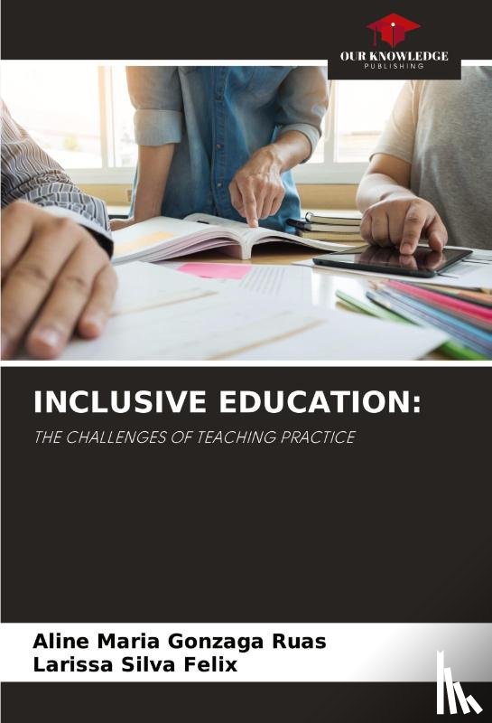 Maria Gonzaga Ruas, Aline, Silva Felix, Larissa - INCLUSIVE EDUCATION:
