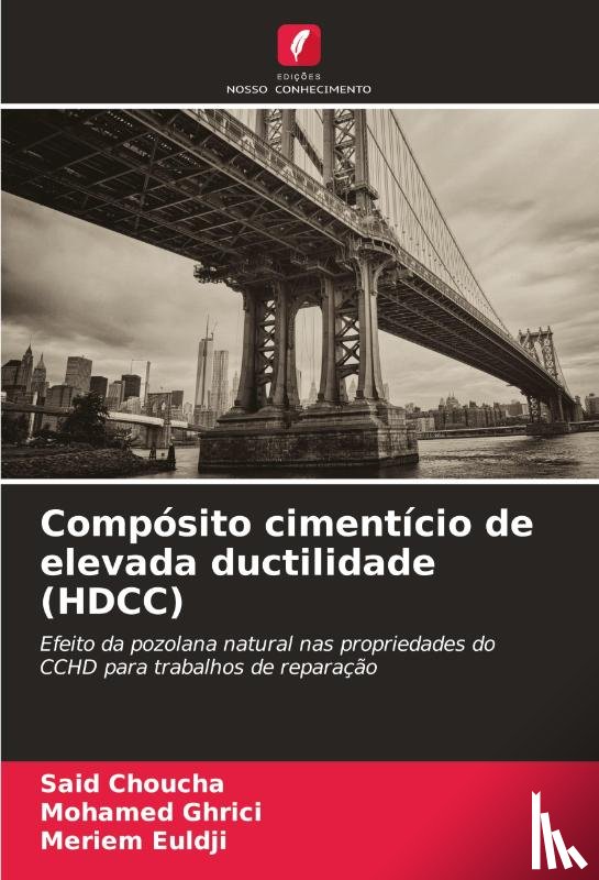 Choucha, Said, Ghrici, Mohamed, Euldji, Meriem - Compósito cimentício de elevada ductilidade (HDCC)