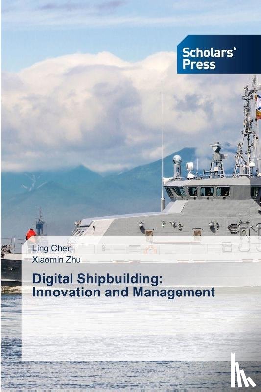 Chen, Ling, Zhu, Xiaomin - Digital Shipbuilding: Innovation and Management