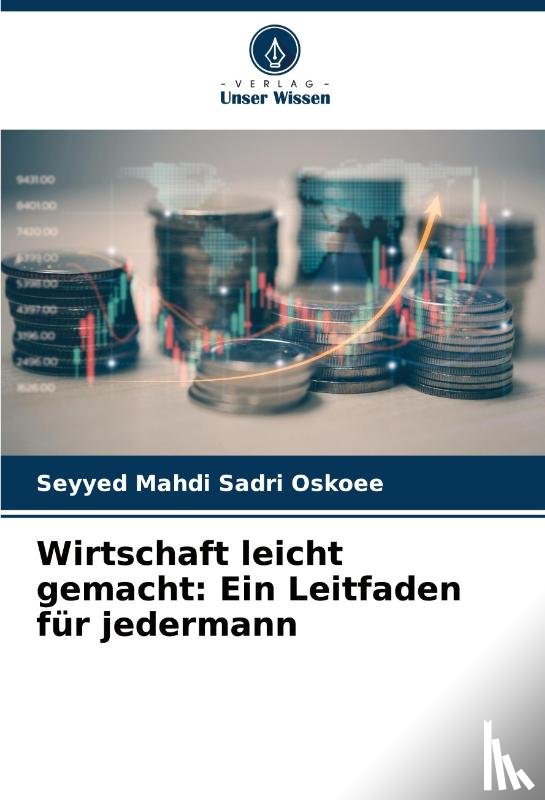 Sadri Oskoee, Seyyed Mahdi - Wirtschaft leicht gemacht: Ein Leitfaden für jedermann