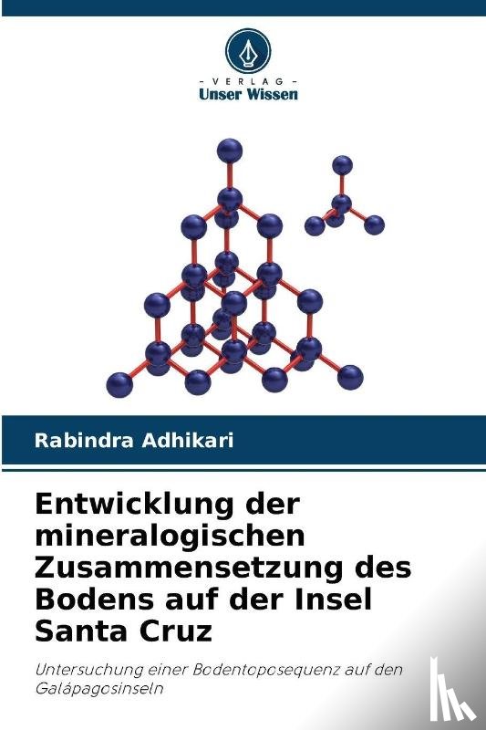 Adhikari, Rabindra - Entwicklung der mineralogischen Zusammensetzung des Bodens auf der Insel Santa Cruz