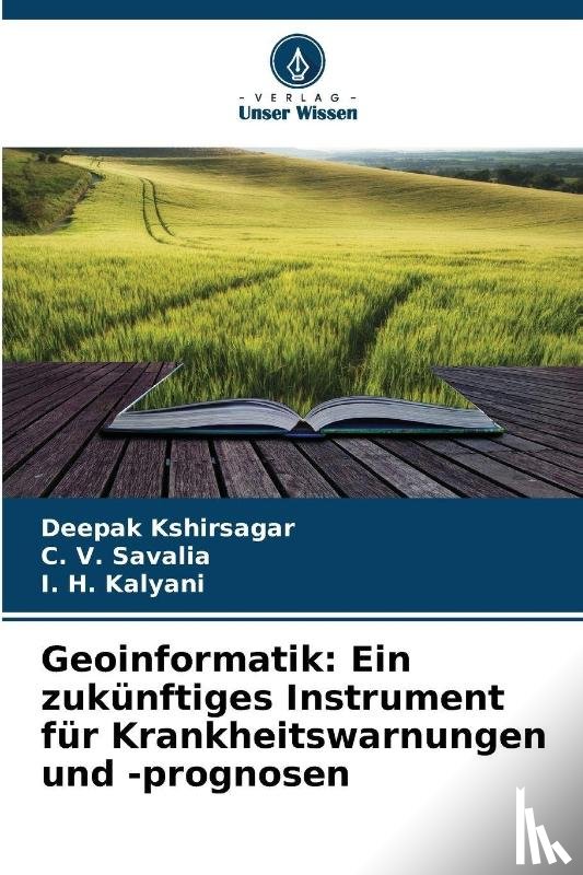 Kshirsagar, Deepak, Savalia, C. V., Kalyani, I. H. - Geoinformatik: Ein zukünftiges Instrument für Krankheitswarnungen und -prognosen