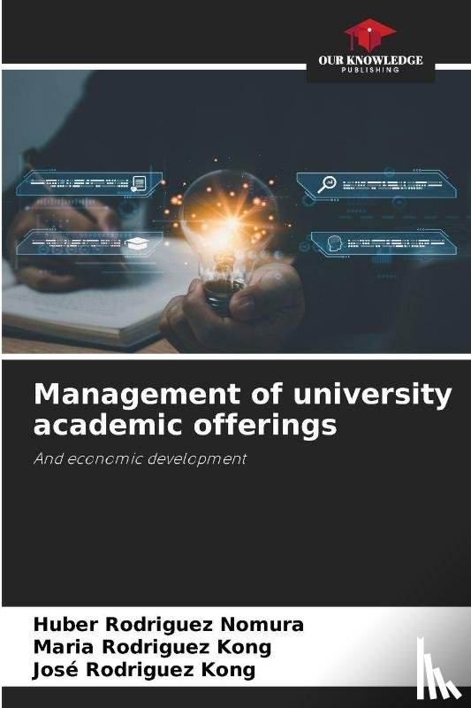 Rodriguez Nomura, Huber, Rodriguez Kong, Maria, Rodriguez Kong, José - Management of university academic offerings