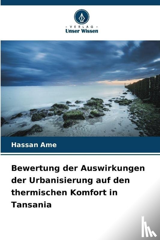 Ame, Hassan - Bewertung der Auswirkungen der Urbanisierung auf den thermischen Komfort in Tansania