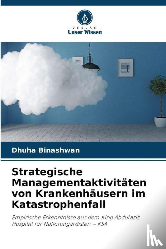 Binashwan, Dhuha - Strategische Managementaktivitäten von Krankenhäusern im Katastrophenfall