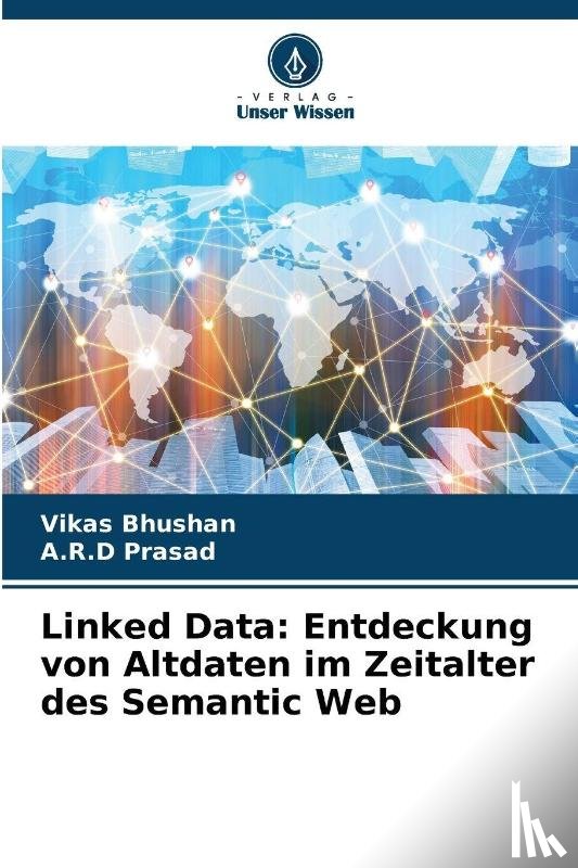 Bhushan, Vikas, Prasad, A. R. D - Linked Data: Entdeckung von Altdaten im Zeitalter des Semantic Web