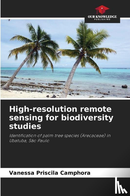 Camphora, Vanessa Priscila - High-resolution remote sensing for biodiversity studies