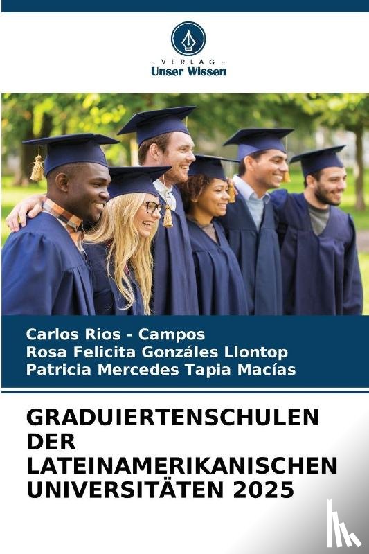 Rios - Campos, Carlos, Gonzáles Llontop, Rosa Felicita, Tapia Macias, Patricia Mercedes - GRADUIERTENSCHULEN DER LATEINAMERIKANISCHEN UNIVERSITÄTEN 2025
