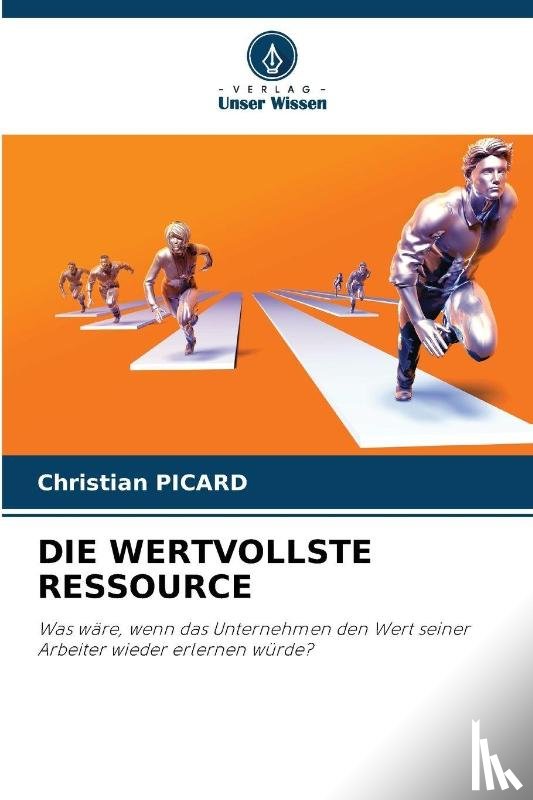 Picard, Christian - DIE WERTVOLLSTE RESSOURCE