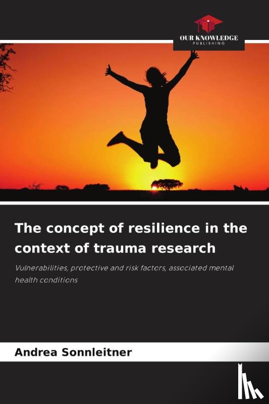 Sonnleitner, Andrea - The concept of resilience in the context of trauma research
