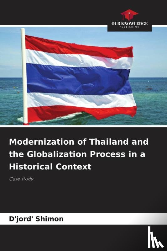 Shimon, D'Jord' - Modernization of Thailand and the Globalization Process in a Historical Context