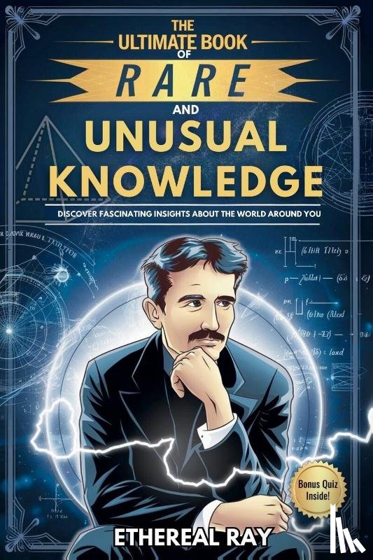Ray, Ethereal - The Ultimate Book of Rare and Unusual Knowledge