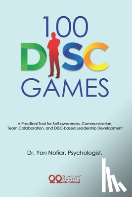 Nofiar, Yon - 100 DISC Games: A Fun and Practical Toolkit to Unlock Personality, Leadership and Team Potential