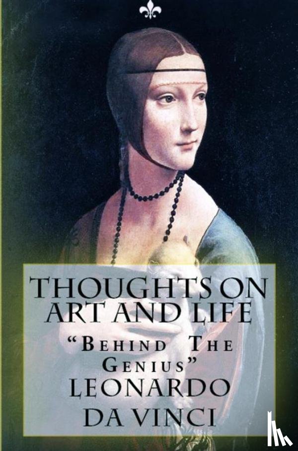 Vinci, Leonardo Da - Thoughts on Art and Life