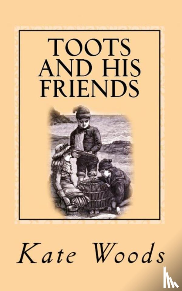 Woods, Kate Tannatt - Toots and His Friends