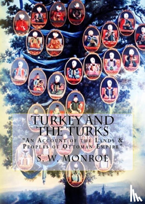 Monroe, W. S. - Turkey and the Turks