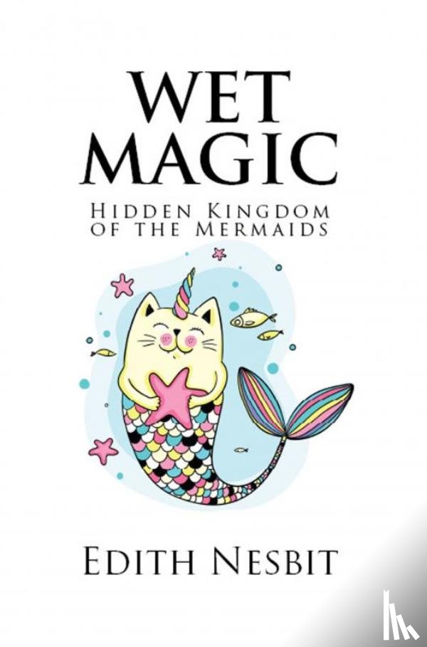Nesbit, Edith - Wet Magic
