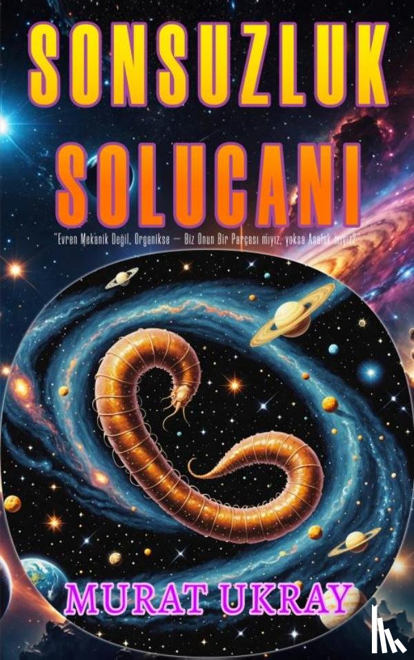 Ukray, Murat - Sonsuzluk Solucanı