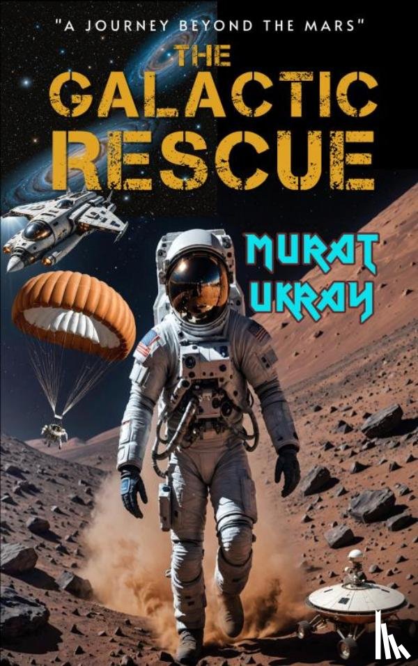 Ukray, Murat - The Galactic Rescue