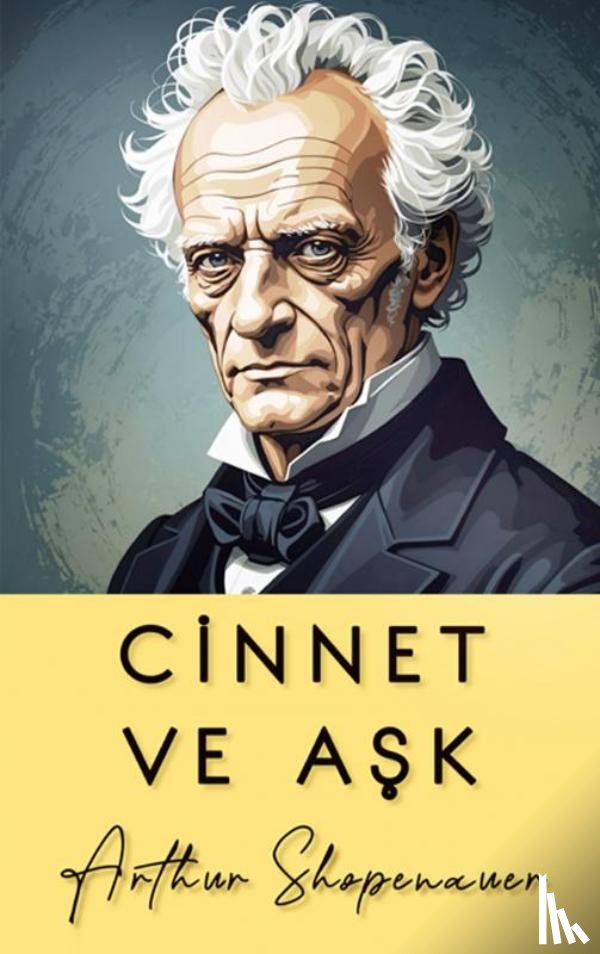 Shopenauer, Arthur - Cinnet ve Aşk