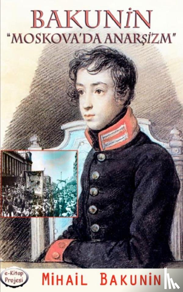 Bakunin, Mihail - Moskova'da Anarşizm