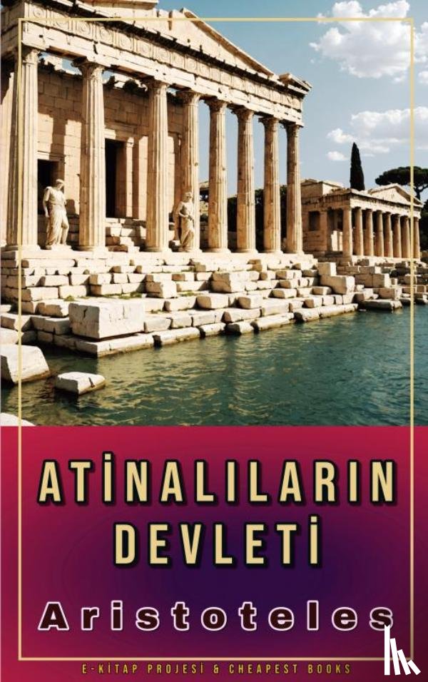 Aristoteles, Aristoteles - Atinalıların Devleti