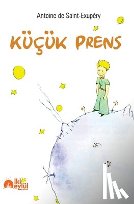 de Saint-Exupéry, Antoine - de Saint-Exupéry, A: Küçük Prens