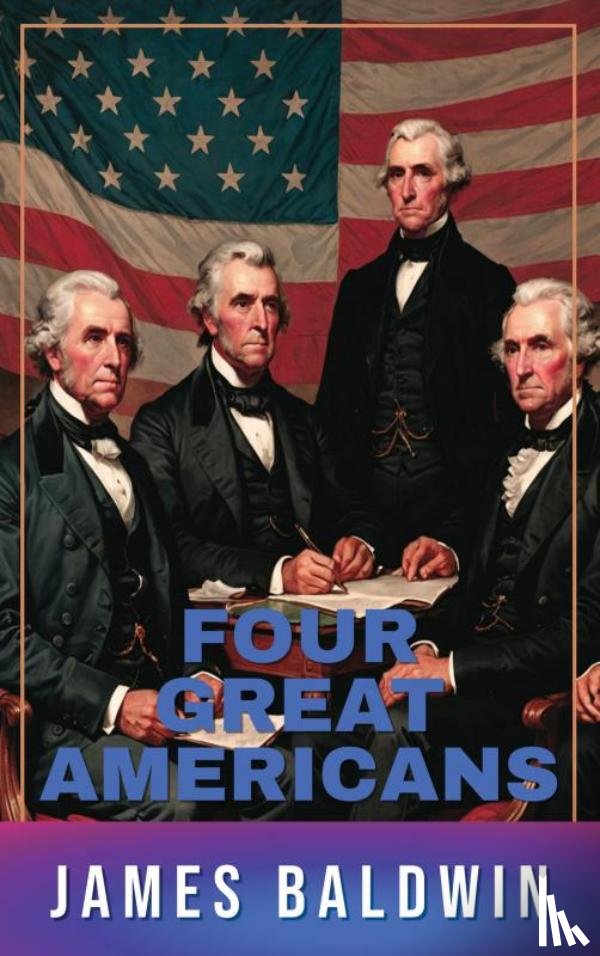 Baldwin, James - Four Great Americans