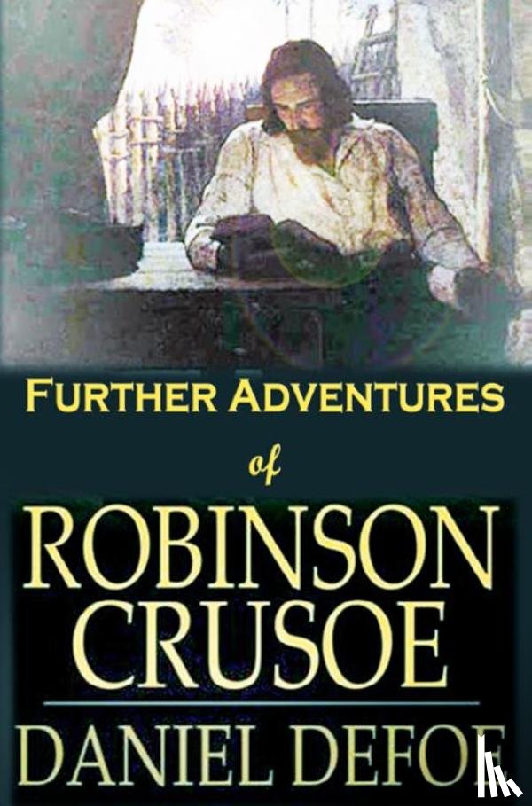 Defoe, Daniel - Further Adventures of Robinson Crusoe