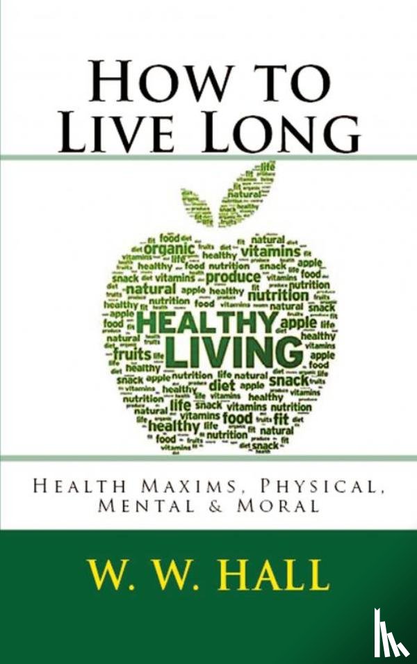 Hall, W. W. - How to Live Long