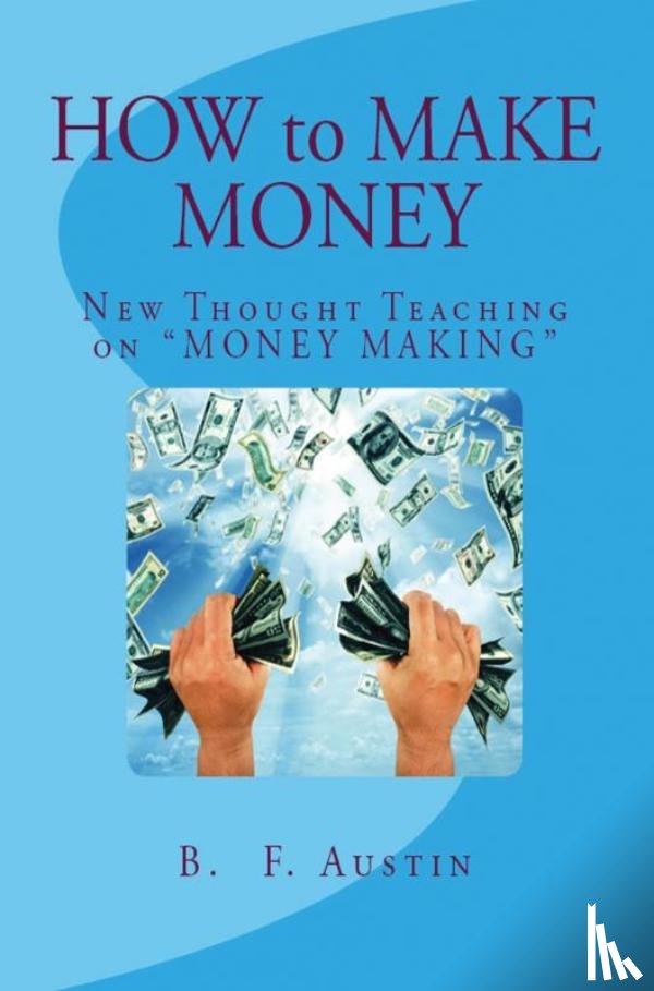 Austin, B. F. - How to Make Money