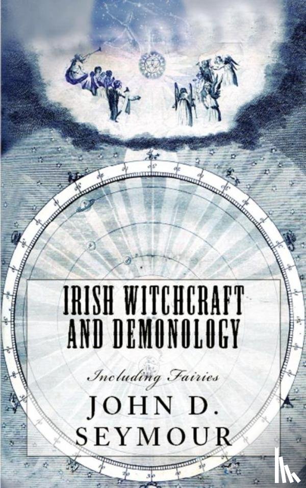 Seymour, John D. - Irish Witchcraft and Demonology