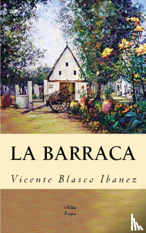 Ibanez, Vicente Blasco - La Barraca