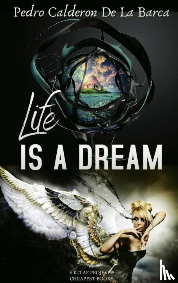 Barca, Pedro Calderon de la - Life Is A Dream