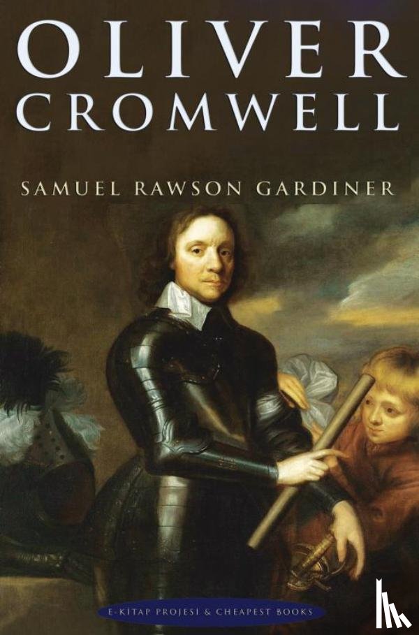 Gardiner, Samuel Rawson - Oliver Cromwell
