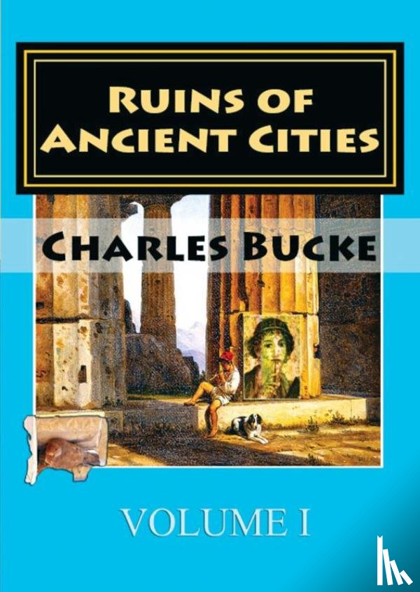 Bucke, Charles - Ruins of Ancient Cities-I