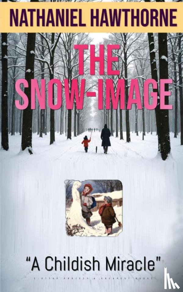 Hawthorne, Nathaniel - The Snow-Image
