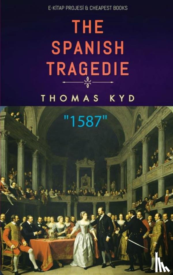 Kyd, Thomas - The Spanish Tragedie
