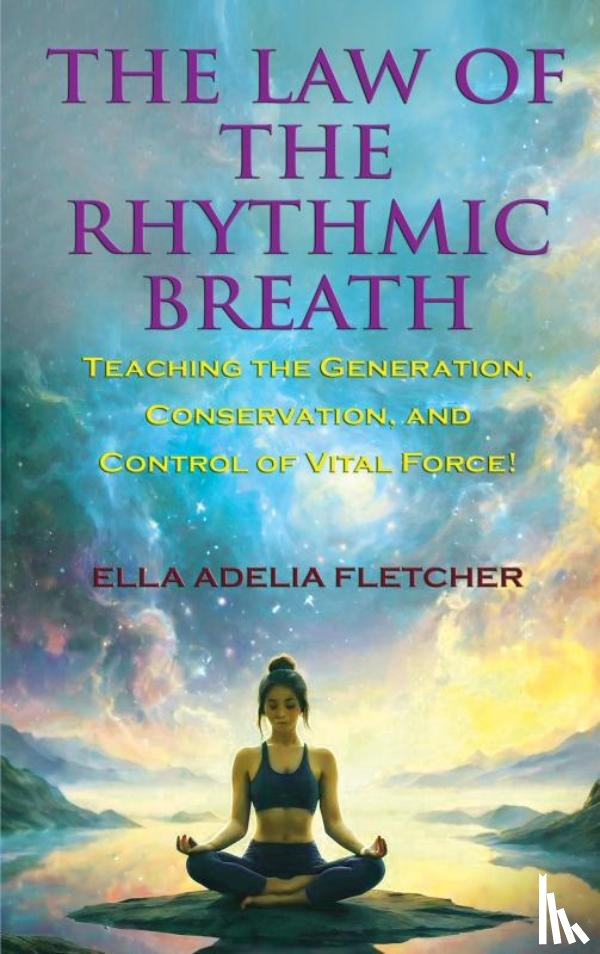 Fletcher, Ella Adelia - The Law of the Rhythmic Breath
