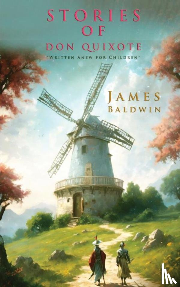 Baldwin, James - Stories of Don Quixote Written Anew for Children